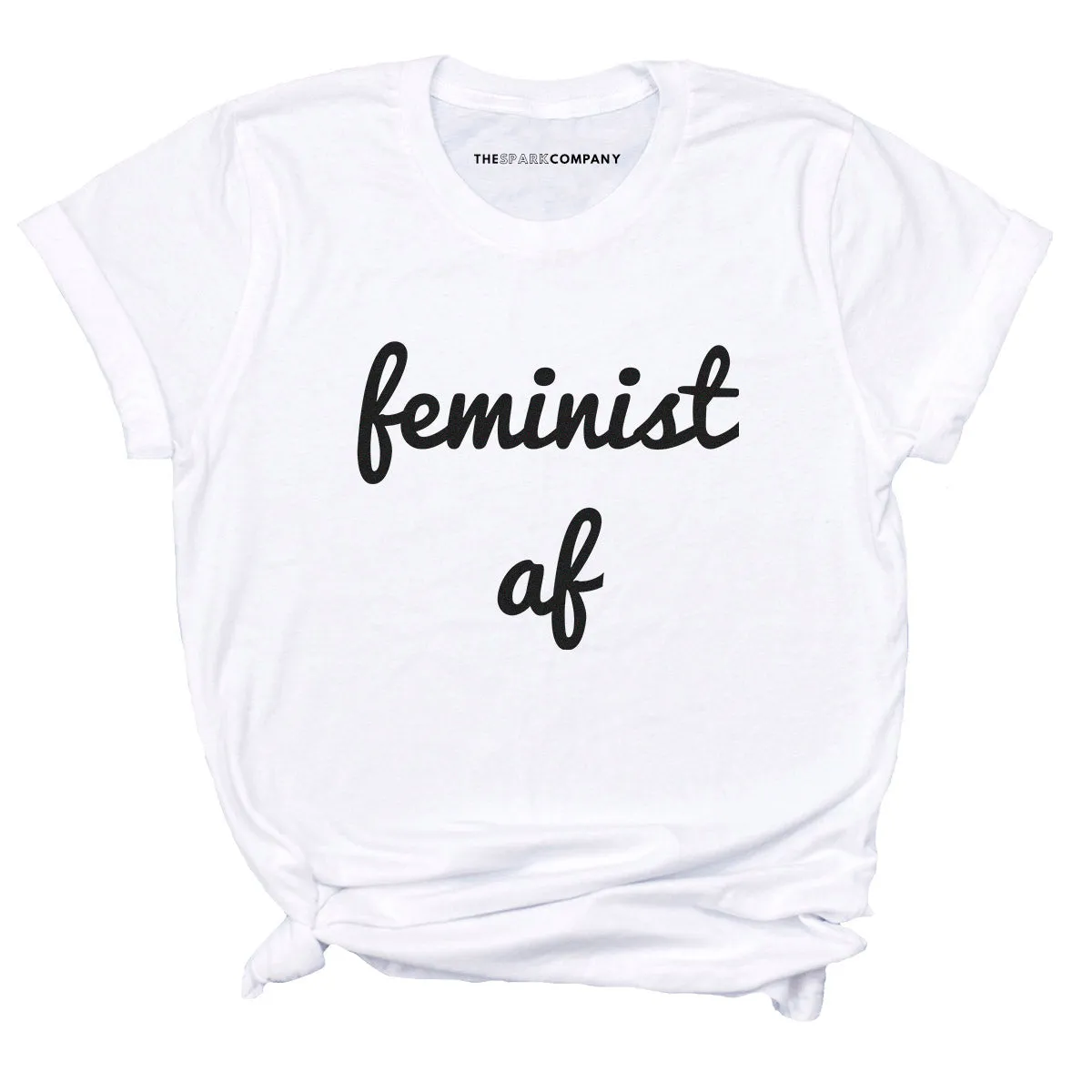 Feminist AF Script Feminist T-Shirt