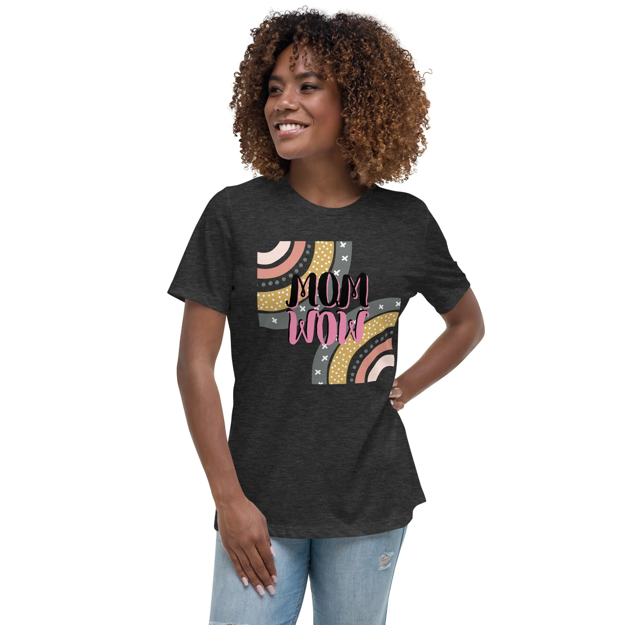 MOM WOW Mother's day gift, Women's Relaxed T-Shirt