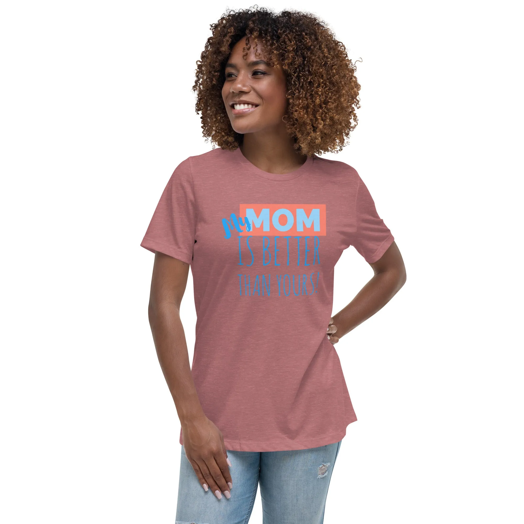 My Mom is better than yours, Mom Pink Block, Mother's DayGift, Relaxed T-Shirt, mothers day shirts for kids