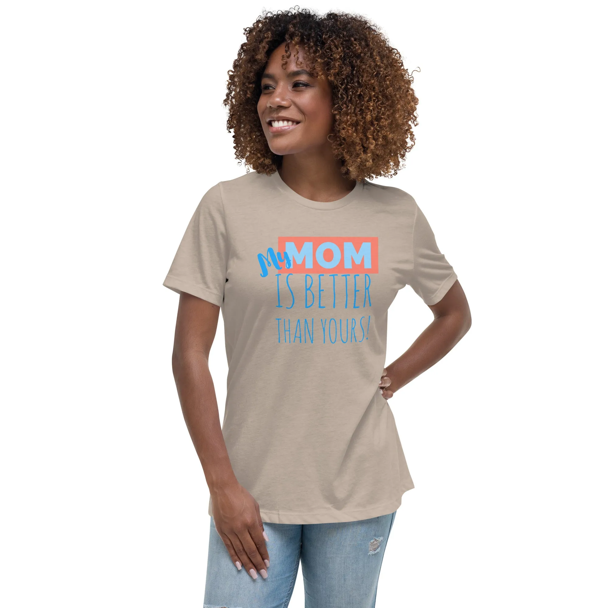 My Mom is better than yours, Mom Pink Block, Mother's DayGift, Relaxed T-Shirt, mothers day shirts for kids