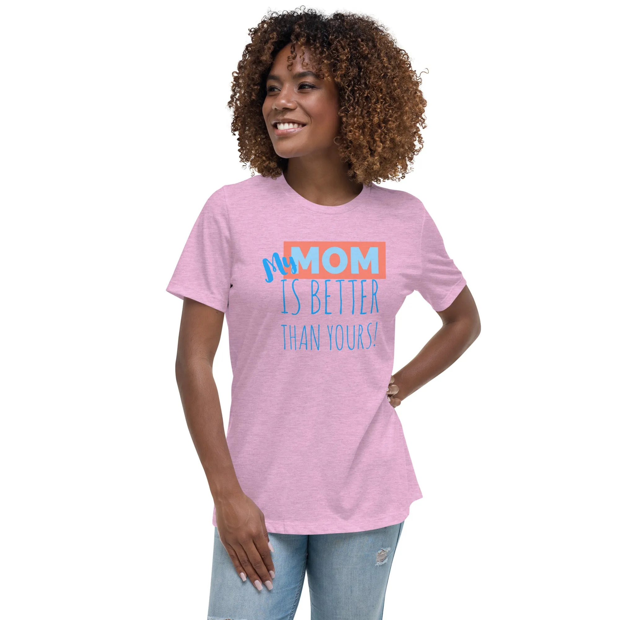 My Mom is better than yours, Mom Pink Block, Mother's DayGift, Relaxed T-Shirt, mothers day shirts for kids