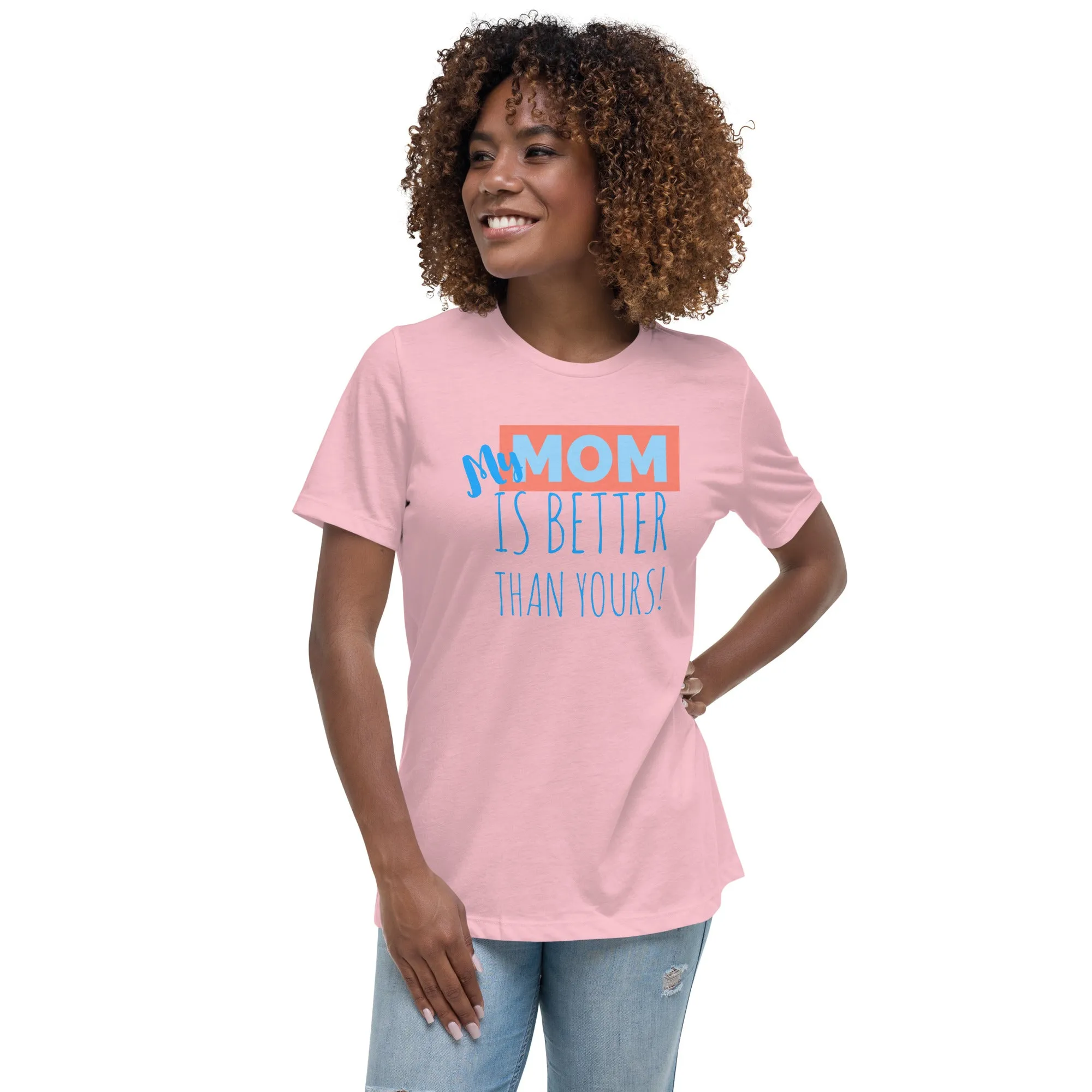 My Mom is better than yours, Mom Pink Block, Mother's DayGift, Relaxed T-Shirt, mothers day shirts for kids